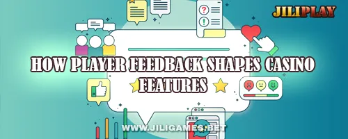 How Player Feedback Shapes Casino Features